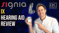 Signia IX Detailed Hearing Aid Review