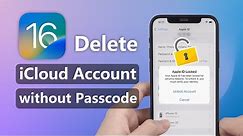 How to Delete iCloud Account Successfully without Passcode [iOS 17 Supported]
