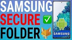 How To Set Up & Use Samsung Secure Folder