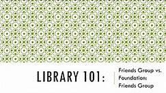 Library 101: Friends of the Library