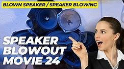 Speaker Blowout Movie 24 Compilation Blown Speaker Subwoofer Blowing