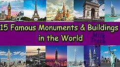 15 Most Famous Monuments and Buildings of the World You must visit in 2021 : Most Famous Landmarks