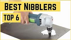 Top 6 Best Nibblers Reviews 2022