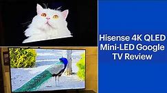 Hisense 4K QLED Mini-LED Google TV Review