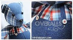 Memory Bear With Overalls - How to | Whitney Sews