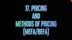 #17 Pricing- Methods Of Pricing |MEFA/BEFA|