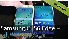 Samsung Galaxy S6 Edge + vs S6 Edge: Der Video-Vergleich