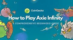 How To Play Axie Infinity: A Comprehensive Beginner’s Guide