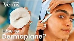 How to Dermaplane | Gillette Venus Facial Razor Starter Kit