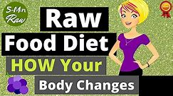 Raw food Diet (How Your Body Changes)
