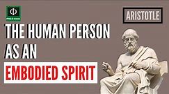 The Human Person as an Embodied Spirit