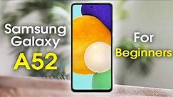 How to Use Samsung Galaxy A52 for Beginners (Learn the Basics in Minutes) | A52 for dummies
