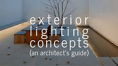 Exterior Lighting Concepts (An Architect's Guide)