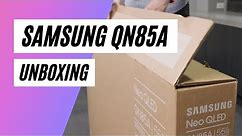 Unboxing The Samsung QN85A Series Neo QLED