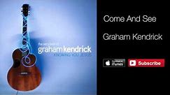 Graham Kendrick - Come and See (from The Very Best of Graham Kendrick)