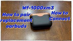 How to connect Sony wf-1000xm3 | replace earbud and Syncing
