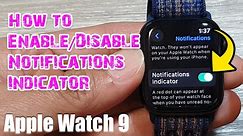 Apple Watch 9: How to Enable/Disable Notifications Indicator