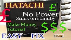 Hitachi tv stuck on standby - power supply easy fix - 42LDF30UA MAKE MONEY TUTORIAL