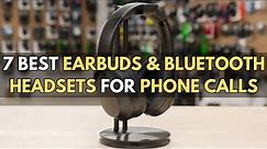 Top 7 Earbuds & Bluetooth Headsets for Calls | Our Top Picks for Earbuds & Headsets"