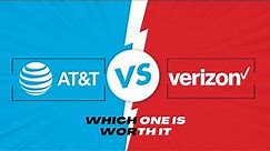 AT&T vs Verizon | Which One Is Worth It??