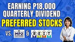 How I Earn ₱18,000 Quarterly Dividend From Preferred Shares or Preferred Stocks / DIVIDEND INVESTING