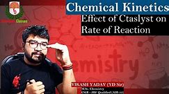Effect of Catalyst on the Rate of Reaction || Chemical Kinetics || YD Chemistry Classes || YD Sir
