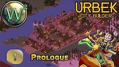 Urbek City Builder, Prologue, Episode 1: Trying Out the Prologue - Let's Play