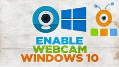 How to Enable Your Webcam in Windows 10 | How to Turn On Webcam in Windows 10
