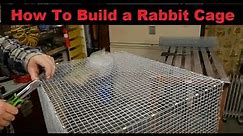 How To Build a Wire Rabbit Cage - With Improved Door Design!