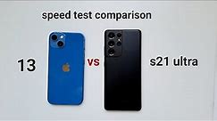 Samsung Galaxy s21 ultra vs iphone 13 speed test comparison