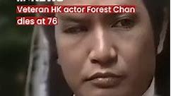 Veteran HK actor Forest Chan dies at 76