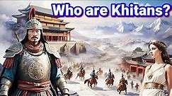 Who were Khitans : Nomadic Chronicles and the Legacy of the Liao Dynasty