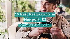 15 Best Restaurants in Newport, RI