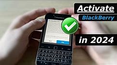 How to ACTIVATE BlackBerry in 2024 - working solution
