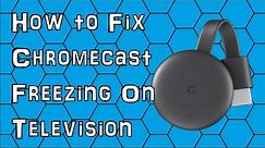 How to Fix Google Chromecast Freezing On Television When Using the Mirror Option