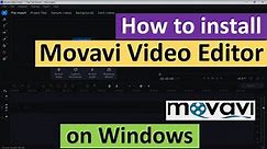 How to Install Movavi Video Editor 2023 on Windows
