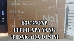 Review Smart TV Toshiba 4K UHD 65C350NP Terbaru #firstreview