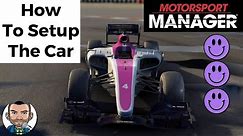 Motorsport Manager How To Setup Car ( Practice Tips/Guide )