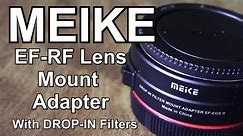 MEIKE Canon EF-RF Drop In Filter Lens Mount Adapter - Unboxing and Review - Is It Worth It?