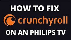 How to Fix Crunchyroll on a Philips TV