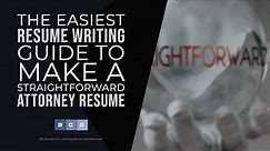 The Easiest Resume Writing Guide to Make a Straightforward Attorney Resume