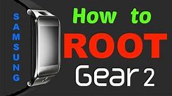 How to Root Gear 2! EASY Tutorial ROOT Samsung Gear 2 Quick