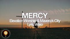 Mercy | Elevation Worship & Maverick City (Lyrics)