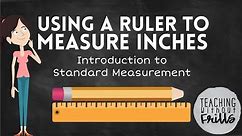 Introduction to Standard Measurement for Kids: Measuring Length in Inches with a Ruler