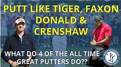 Let the PUTTER SWING - These 4 great putters do (Tiger, Crenshaw, Faxon and Donald)