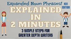 🆕Expanded Noun Phrases KS1 👉 in 2 MINUTES | A Must Watch!