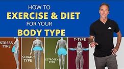 How To Exercise & Diet For Your Body Type - Men & Women!