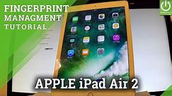 How to Add Fingerprint in APPLE iPad Air 2 - Screen Lock