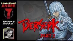 Berserk Part 2 - Did You Know Anime? Feat. Kevin T. Collins (Griffith)