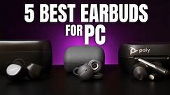 5 Best PC Wireless Earbuds 2023